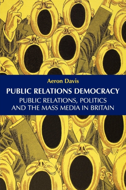 Book cover of: Public Relations Democracy. By: Aeron Davis