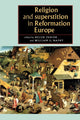 Book cover of: Religion and Superstition in Reformation Europe