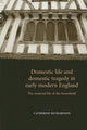 Book cover of: Domestic Life and Domestic Tragedy in Early Modern England. By: Catherine Richardson