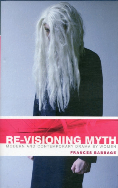 Book cover of: Re-Visioning Myth. By: Frances Babbage