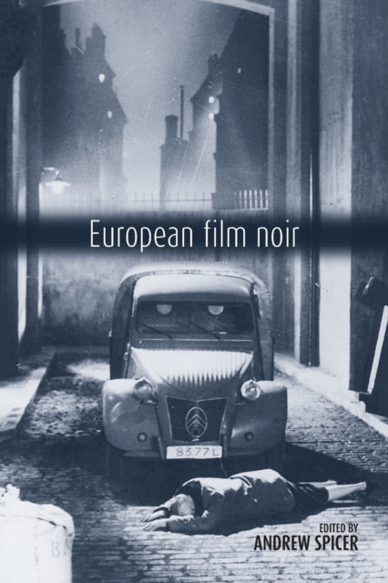 Book cover of: European Film Noir. By: Andrew Spicer