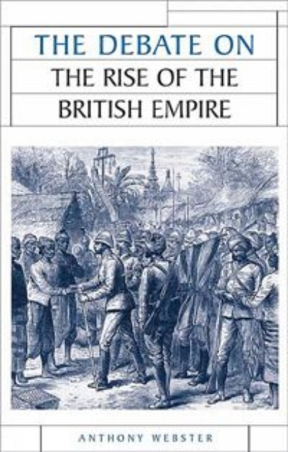Book cover of: Debate on the Rise of the British Empire. By: Anthony Webster