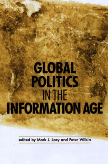 Book cover of: Global Politics in the Information Age