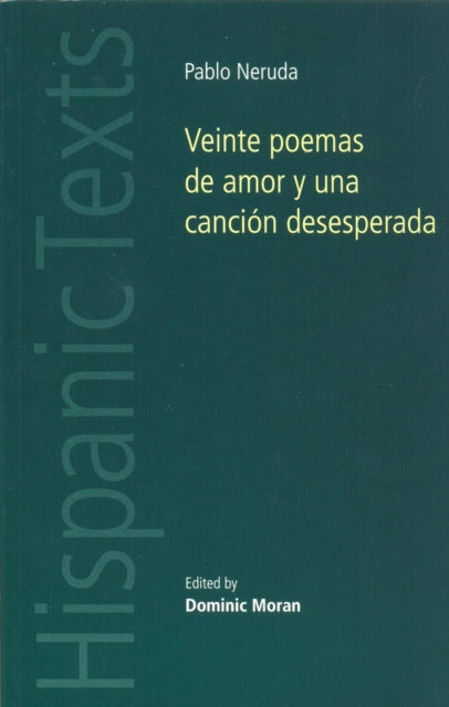 Book cover of: Veinte Poemas De Amor y Una Cancion Desesperada. By: Pablo Neruda, Dominic Moran