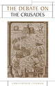 Book cover of: Debate on the Crusades, 1099–2010. By: Christopher Tyerman
