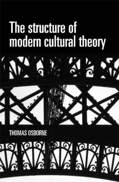 Book cover of: Structure of Modern Cultural Theory. By: Thomas Osborne