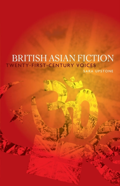 Book cover of: British Asian Fiction. By: Sara Upstone