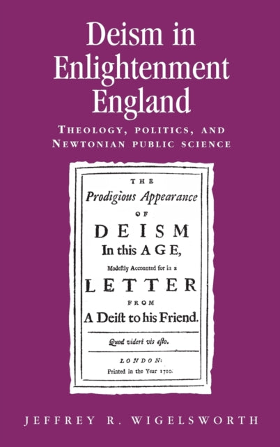 Book cover of: Deism in Enlightenment England. By: Jeffrey R. Wigelsworth