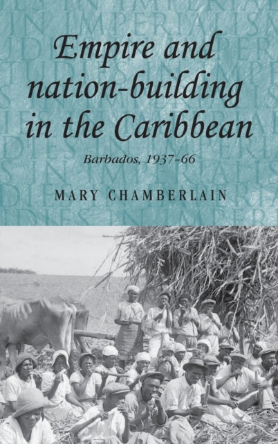 Book cover of: Empire and Nation-Building in the Caribbean. By: Mary Chamberlain