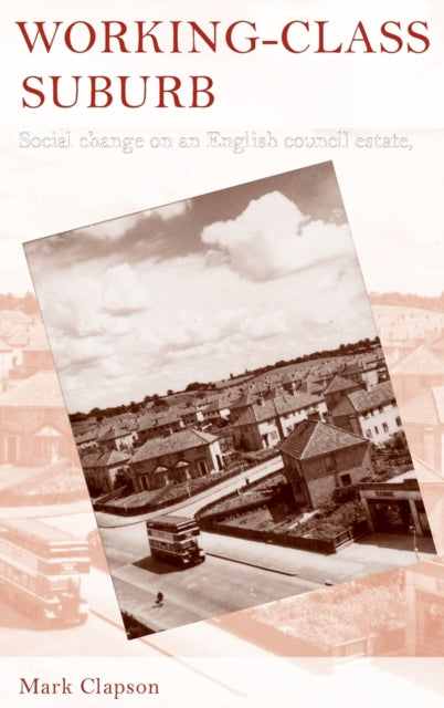Book cover of: Working–Class Suburb. By: Mark Clapson