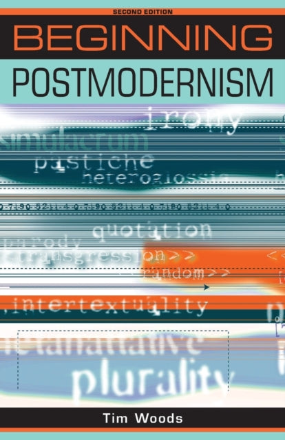 Book cover of: Beginning Postmodernism. By: Tim Woods