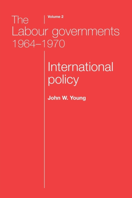 Book cover of: Labour Governments 1964–1970 Volume 2. By: John W. Young