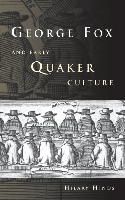 Book cover of: George Fox and Early Quaker Culture. By: Hilary Hinds