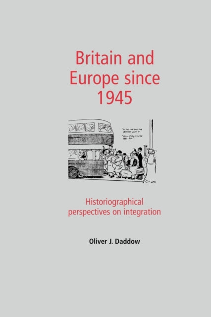 Book cover of: Britain and Europe Since 1945. By: Oliver Daddow