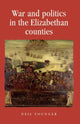 Book cover of: War and Politics in the Elizabethan Counties. By: Neil Younger