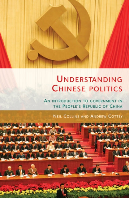 Book cover of: Understanding Chinese Politics. By: Neil Collins
