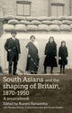 Book cover of: South Asians and the Shaping of Britain, 1870–1950. By: Ruvani Ranasinha