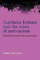 Book cover of: Northern Ireland and the Crisis of Anti-Racism. By: Chris Gilligan
