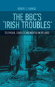 Book cover of: Bbc's 'Irish Troubles'. By: Savage Robert