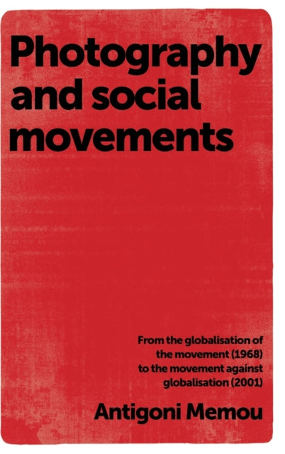 Book cover of: Photography and Social Movements