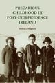 Book cover of: Precarious Childhood in Post-Independence Ireland. By: Moira Maguire