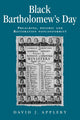 Book cover of: Black Bartholomew's Day. By: David J. Appleby