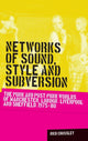 Book cover of: Networks of Sound, Style and Subversion. By: Nick Crossley