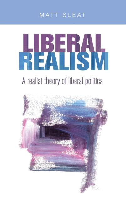 Book cover of: Liberal Realism. By: Matt Sleat