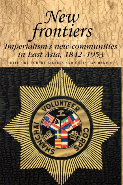 Book cover of: New Frontiers. By: Robert Bickers