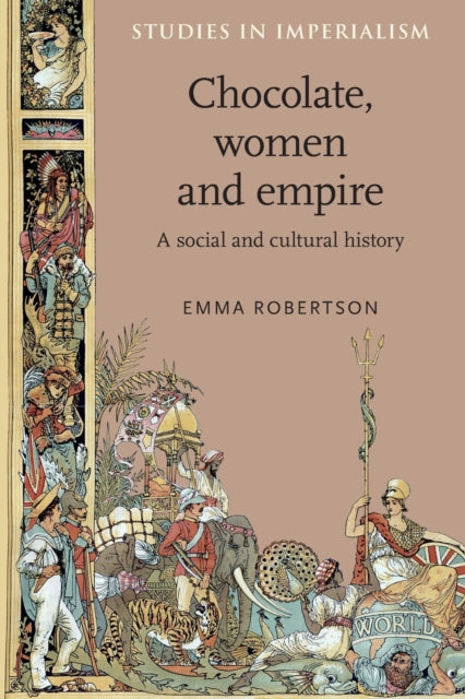Book cover of: Chocolate, Women and Empire. By: Emma Robertson