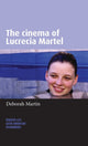 Book cover of: Cinema of Lucrecia Martel. By: Deborah Martin