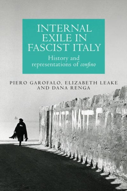 Book cover of: Internal Exile in Fascist Italy. By: Piero Garofalo