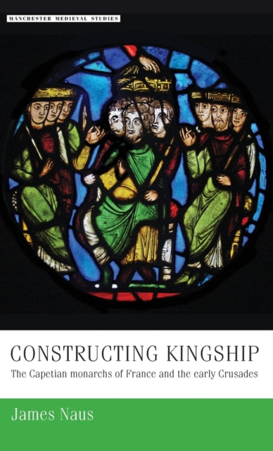 Book cover of: Constructing Kingship. By: James L. Naus
