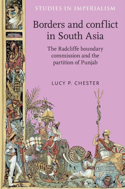 Book cover of: Borders and Conflict in South Asia. By: Lucy P. Chester