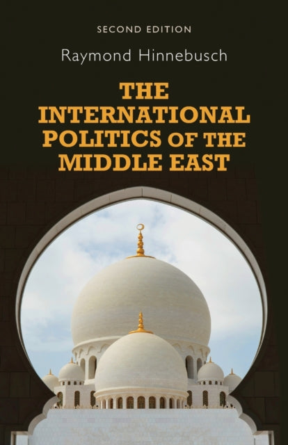 Book cover of: International Politics of the Middle East. By: Raymond Hinnebusch
