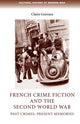 Book cover of: French Crime Fiction and the Second World War. By: Claire Gorrara