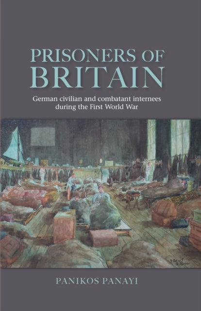 Book cover of: Prisoners of Britain. By: Panikos Panayi