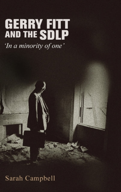 Book cover of: Gerry Fitt and the SDLP. By: Sarah Campbell
