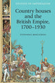 Book cover of: Country Houses and the British Empire, 1700–1930. By: Stephanie Barczewski