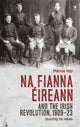 Book cover of: Na Fianna EIreann and the Irish Revolution, 1909–23. By: Marnie Hay