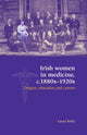 Book cover of: Irish Women in Medicine, C.1880s–1920s. By: Laura Kelly