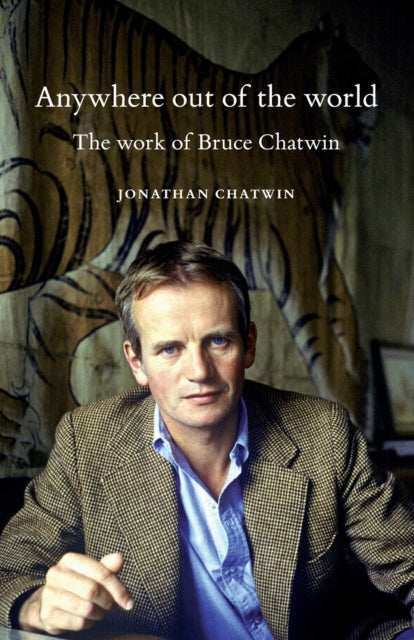 Book cover of: Anywhere out of the World. By: Jonathan Chatwin