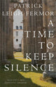 Book cover of: Time to Keep Silence. By: Patrick Leigh Fermor