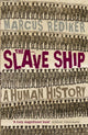 Book cover of: Slave Ship. By: Marcus Buford Rediker