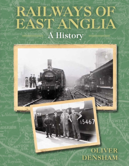 Book cover of: Railways of East Anglia. By: Oliver Densham