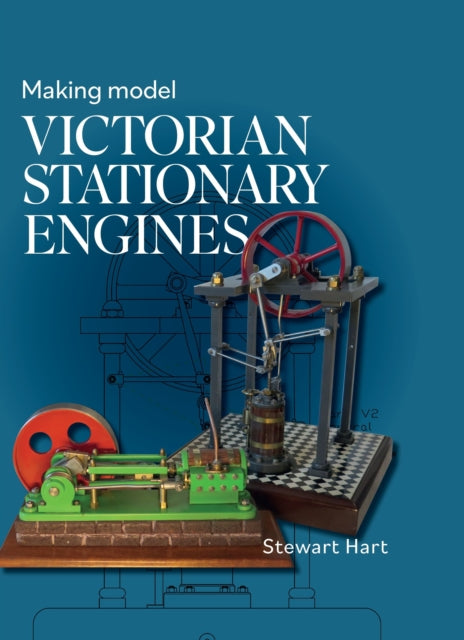 Book cover of: Making Model Victorian Stationary Engines. By: Stewart B. Hart