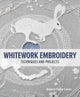Book cover of: Whitework Embroidery. By: Auburn Claire Lucas