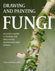 Drawing and Painting Fungi, An Artists Guide to Finding and Illustrating Mushrooms and Lichens 9780719843327 Claire Kathleen Ward