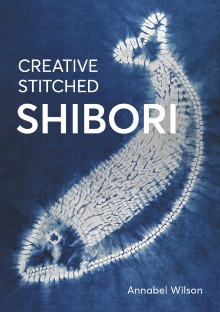 Creative Stitched Shibori 9780719843495 Annabel Wilson