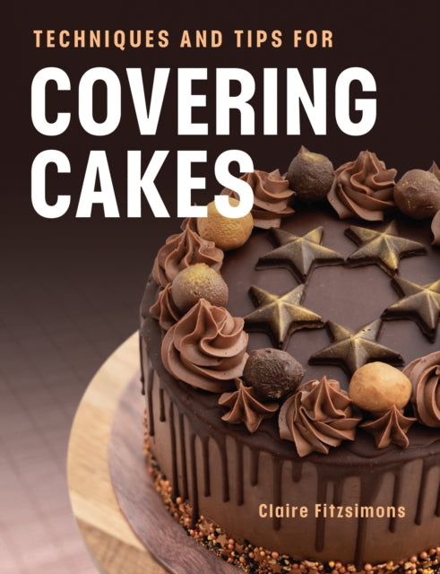 Techniques and Tips for Covering Cakes 9780719844140 Claire Fitzsimons